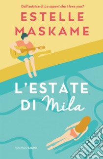 L'estate di Mila. E-book. Formato EPUB ebook di Estelle Maskame