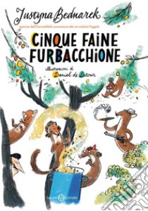 Cinque faine furbacchione. E-book. Formato PDF ebook di Justyna Bednarek