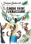 Cinque faine furbacchione. E-book. Formato PDF ebook di Justyna Bednarek