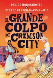 Il grande colpo di Crimson City. E-book. Formato EPUB ebook di Pierdomenico Baccalario