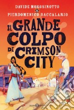 Il grande colpo di Crimson City. E-book. Formato EPUB ebook