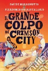 Il grande colpo di Crimson City. E-book. Formato EPUB ebook