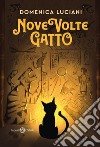 Nove volte gatto. E-book. Formato EPUB ebook di Domenica Luciani