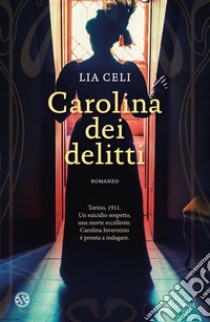 Carolina dei delitti. E-book. Formato EPUB ebook di Lia Celi