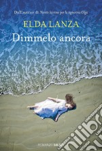 Dimmelo ancora. E-book. Formato EPUB ebook