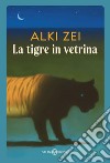 La tigre in vetrina. E-book. Formato EPUB ebook