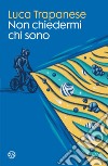 Non chiedermi chi sono. E-book. Formato EPUB ebook