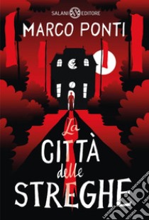 La città delle streghe. E-book. Formato EPUB ebook di Marco Ponti