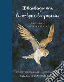 Il barbagianni, la volpe e la quercia. E-book. Formato EPUB ebook di Robert Macfarlane