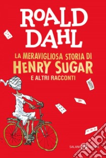 La meravigliosa storia di Henry Sugar e altri racconti. E-book. Formato EPUB ebook di Roald Dahl