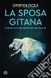 La sposa gitana: Il primo caso dell'ispettrice Elena Blanco. E-book. Formato EPUB ebook di Carmen Mola