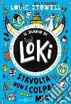 Il diario di Loki. Stavolta non è colpa mia!. E-book. Formato EPUB ebook di Louie Stowell