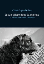 Il suo odore dopo la pioggia. E-book. Formato EPUB ebook