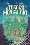 Il tesoro di Moncalbio. E-book. Formato EPUB ebook di Alessia Denaro