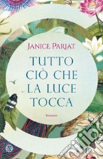 Tutto ciò che la luce tocca. E-book. Formato EPUB ebook