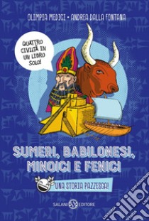 Sumeri, Babilonesi, Minoici e Fenici. E-book. Formato EPUB ebook di Olimpia Medici