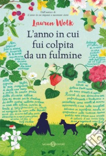 L'anno in cui fui colpita da un fulmine. E-book. Formato EPUB ebook di Lauren Wolk