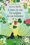 L'anno in cui fui colpita da un fulmine. E-book. Formato EPUB ebook di Lauren Wolk