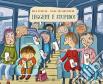 Leggere è stupido!. E-book. Formato EPUB ebook di Nils Freytag