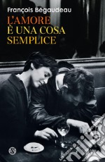 L'amore è una cosa semplice. E-book. Formato EPUB