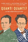 Quanti quanti?: La fisica quantistica per tutti. E-book. Formato EPUB ebook di Anna Parisi