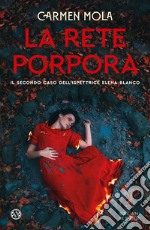 La Rete Porpora: Il secondo caso dell'ispettrice Elena Blanco. E-book. Formato EPUB