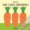 Che cosa divento?. E-book. Formato EPUB ebook