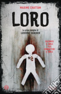 Loro: Il primo caso del tenente Ludivina Vancker. E-book. Formato EPUB ebook di Chattam