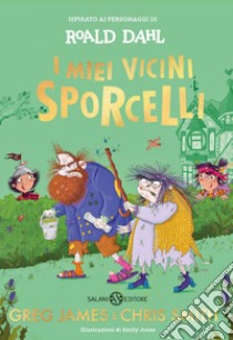 I miei vicini Sporcelli. E-book. Formato EPUB ebook di Roald Dahl