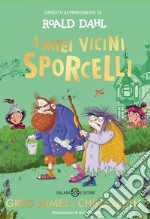 I miei vicini Sporcelli. E-book. Formato EPUB ebook