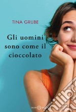 Gli uomini sono come il cioccolato. E-book. Formato EPUB ebook