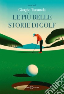 LE PIÙ BELLE STORIE DI GOLF. E-book. Formato EPUB ebook di Hallberg William