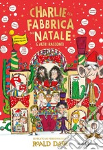 Charlie e la fabbrica del Natale. E-book. Formato EPUB ebook