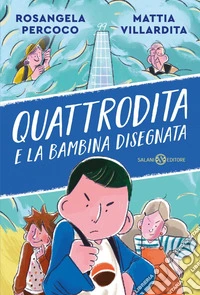Quattrodita e la Bambina Disegnata. E-book. Formato EPUB ebook