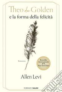 Theo da Golden: e la forma della felicità. E-book. Formato EPUB ebook