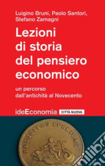 Lezioni di storia del pensiero economico: Un percorso dall'antichità al Novecento. E-book. Formato EPUB ebook di Stefano Zamagni