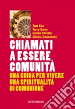 Chiamati a essere comunità: una guida per vivere una spiritualità di comunione. E-book. Formato EPUB ebook