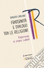 Fraternità e dialogo tra le religioni: Esperienze di Chiara Lubich. E-book. Formato PDF