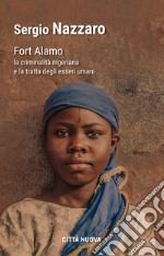 Fort Alamo: La criminalità nigeriana e la tratta degli esseri umani. E-book. Formato EPUB ebook