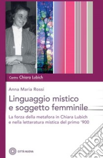 Linguaggio mistico e soggetto femminile. E-book. Formato EPUB ebook di Anna Maria Rossi