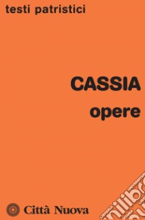 Opere: Testi patristici. E-book. Formato EPUB ebook di Cassia