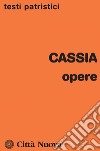 Opere: Testi patristici. E-book. Formato EPUB ebook di Cassia