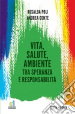 Vita salute e ambiente: Tra speranza e responsabilità. E-book. Formato EPUB ebook