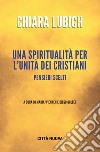 Una spiritualità per l'unità dei cristiani. E-book. Formato EPUB ebook di Chiara Lubich