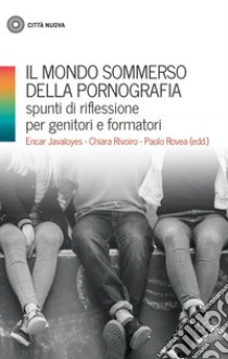 Il mondo sommerso della pornografia. E-book. Formato EPUB ebook di Encar Javalones