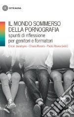 Il mondo sommerso della pornografia. E-book. Formato EPUB ebook