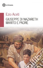 Giuseppe di Nazareth marito e padre. E-book. Formato EPUB