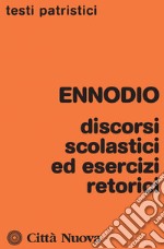 Discorsi scolastici ed esercizi retorici. E-book. Formato EPUB ebook