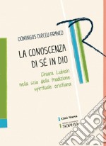 La conoscenza di sé in Dio: Chiara Lubich nella scia della tradizione spirituale cristiana. E-book. Formato PDF ebook