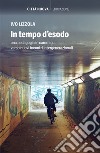 In tempo d'esodo: Una pedagogia in cammino verso nuovi incontri intergenerazionali. E-book. Formato EPUB ebook